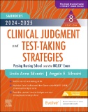 Saunders 2024-2025 clinical judgment and test-taking strategies : passing nursing school and the NCLEX exam