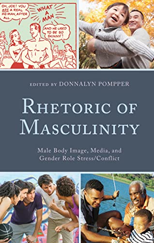 Rhetoric of masculinity : male body image, media, and gender role stress/conflict