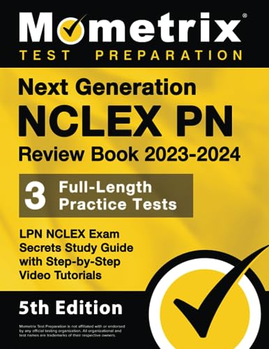 Next generation NCLEX PN review book 2023-2024 : LPN NCLEX exam secrets study guide with step-by-step video tutorials : 3 full-length practice tests