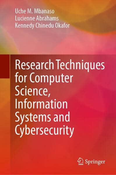 Research techniques for computer science, information systems and cybersecurity