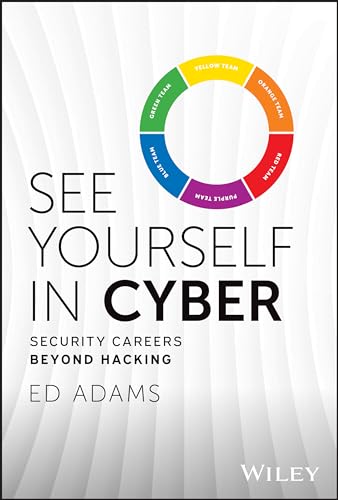 See yourself in cyber : security careers beyond hacking