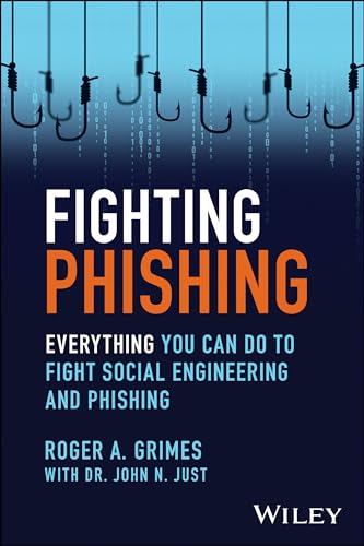 Fighting Phishing : Everything You Can Do to Fight Social Engineering and Phishing.