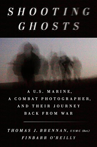 Shooting ghosts : a U.S. Marine, a combat photographer, and their journey back from war