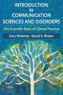 Introduction to communication sciences and disorders : the scientific basis of clinical practice