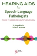 Hearing aids for speech-language pathologists : a guide to modern rehabilitative audiology