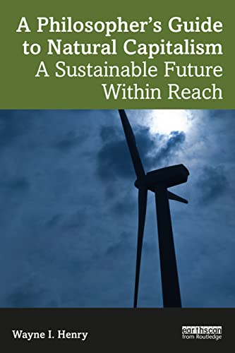 A philosopher's guide to natural capitalism : a sustainable future within reach