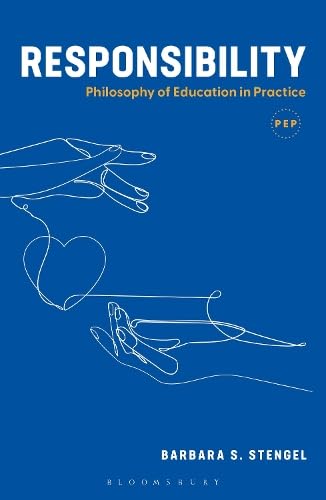 Responsibility : philosophy of education in practice