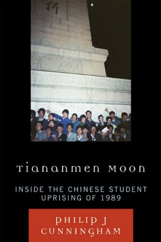 Tiananmen moon : inside the Chinese student uprising of 1989