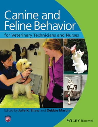 Canine and feline behavior for veterinary technicians and nurses