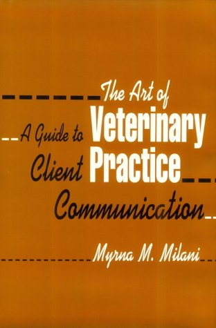 The art of veterinary practice : a guide to client communication