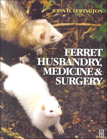 Ferret husbandry, medicine, and surgery