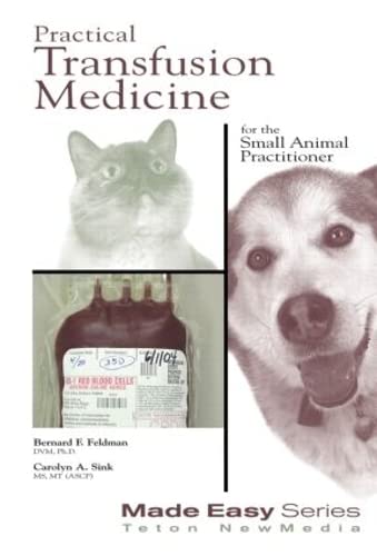 Practical transfusion medicine for small animal practitioners