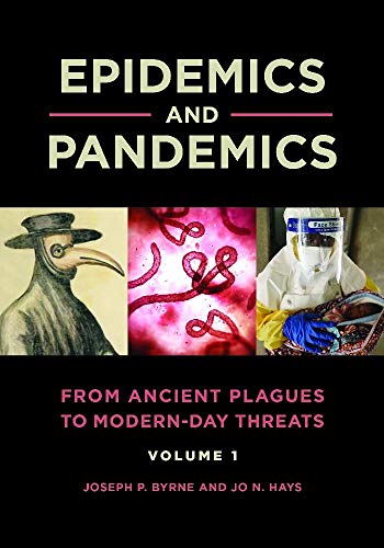 Epidemics and pandemics : from ancient plagues to modern-day threats