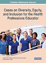 Cases on diversity, equity, and inclusion for the health professions educator