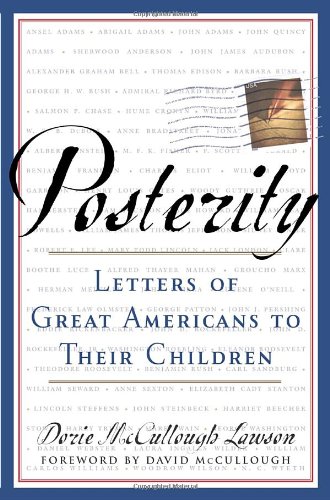 Posterity : letters of great Americans to their children.