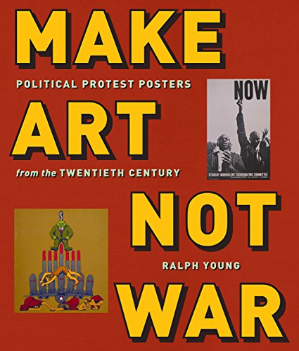 Make art not war : political protest posters from the twentieth century