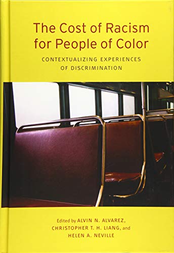 The cost of racism for people of color : contextualizing experiences of discrimination