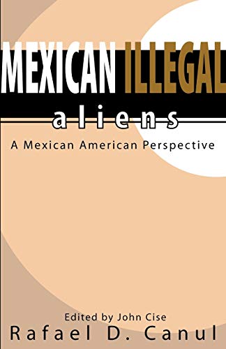 Mexican illegal aliens : a Mexican American perspective
