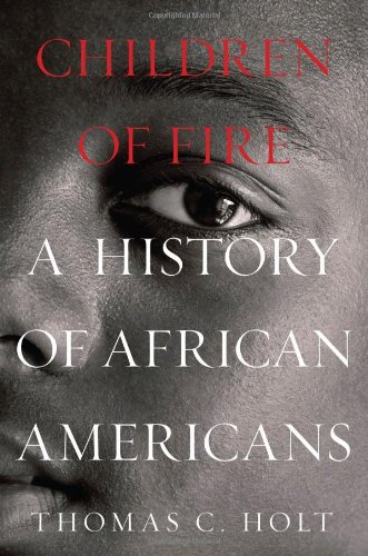 Children of fire : a history of African Americans