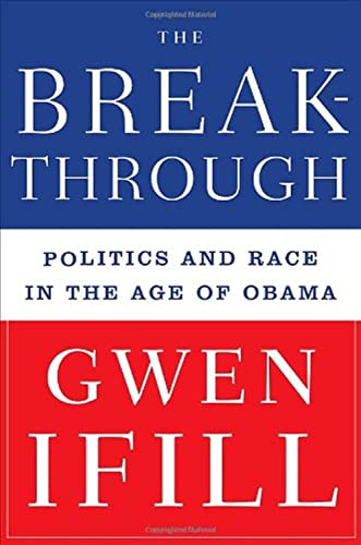 The breakthrough : politics and race in the age of Obama