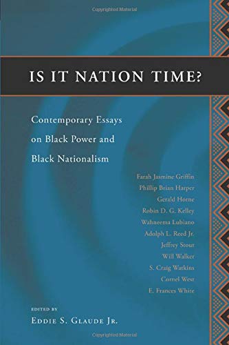 Is it nation time ? : contemporary essays on black power and black nationalism