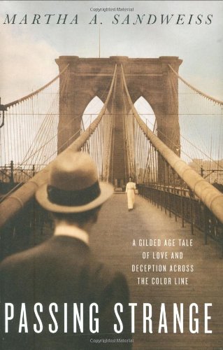 Passing strange : a Gilded Age tale of love and deception across the color line