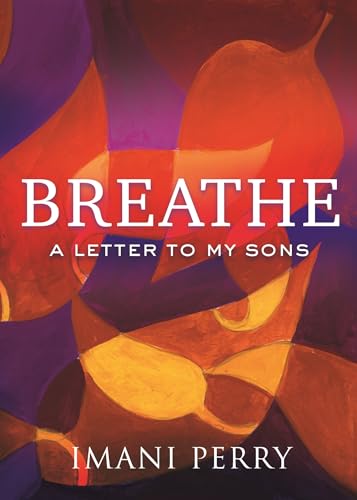 Breathe : a letter to my sons