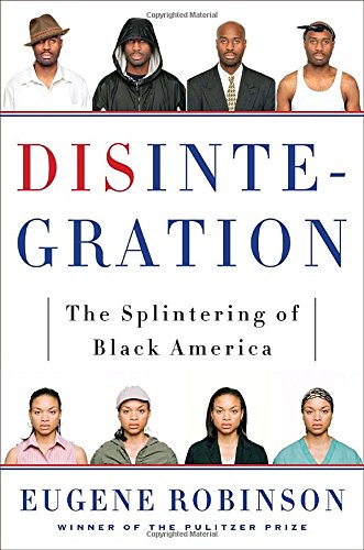 Disintegration : the splintering of Black America