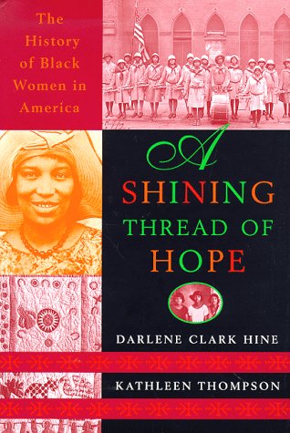 A shining thread of hope : the history of Black women in America.