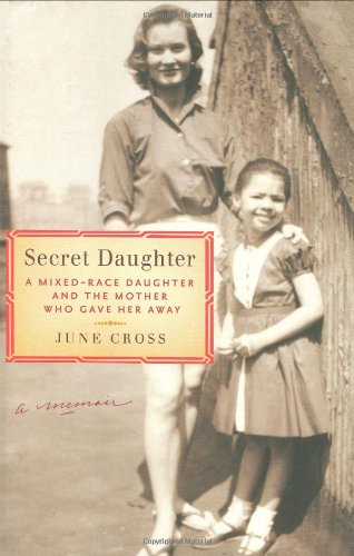 Secret daughter : a mixed-race daughter and the mother who gave her away