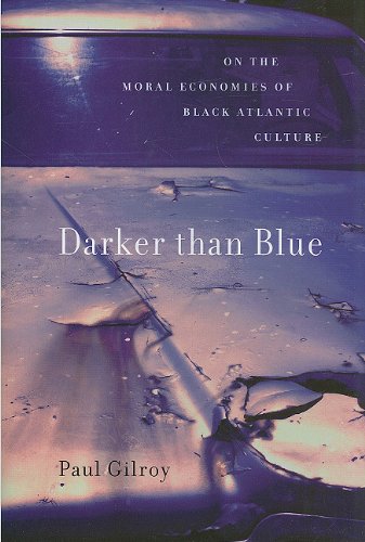 Darker than blue : on the moral economies of Black Atlantic culture
