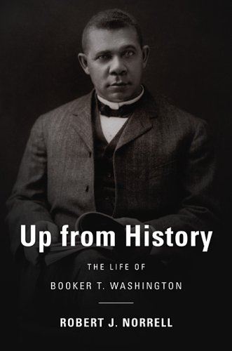 Up from history : the life of Booker T. Washington