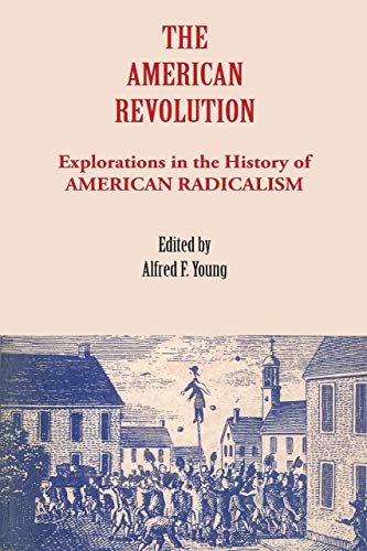 The American Revolution : explorations in the history of American Radicalism.
