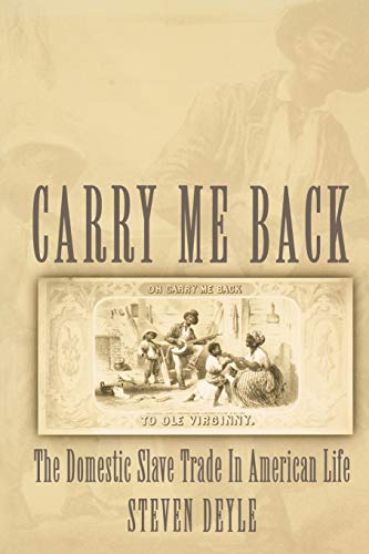 Carry me back : the domestic slave trade in American life