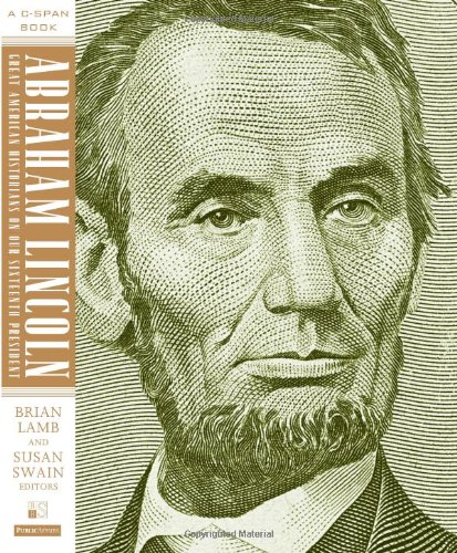 Abraham Lincoln : great American historians on our sixteenth president