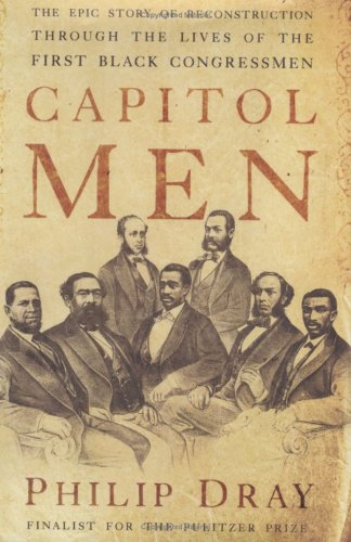 Capitol men : the epic story of Reconstruction through the lives of the first Black congressmen