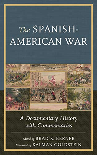 The Spanish-American war : a documentary history with commentaries