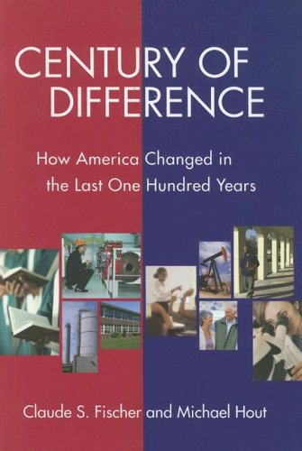 Century of difference : how America changed in the last one hundred years