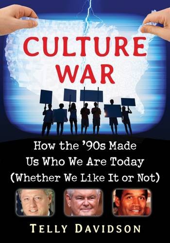 Culture war : how the '90s made us who we are today (whether we like it or not)