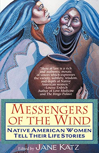 Messengers of the wind : Native American women tell their life stories