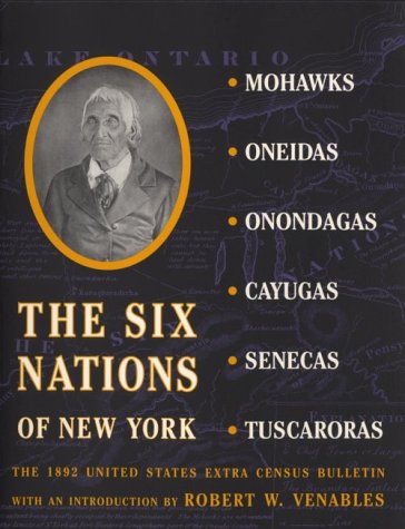 The Six Nations of New York : the 1892 United States extra Census bulletin