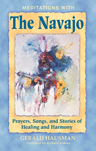 Meditations with the Navajo : prayers, songs, and stories of healing and harmony
