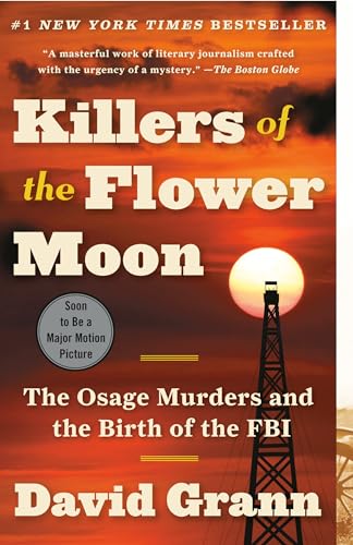 Killers of the Flower Moon : the Osage murders and the birth of the FBI