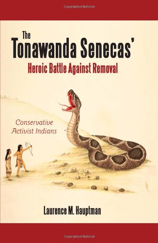 The Tonawanda Senecas' heroic battle against removal : conservative activist Indians