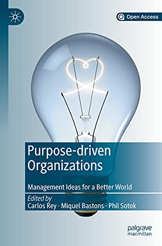 Purpose-driven organizations : management ideas for a better world