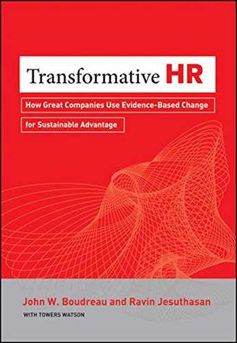 Transformative HR : how great companies use evidence-based change for sustainable advantage