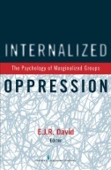 Internalized oppression : the psychology of marginalized groups