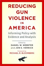 Reducing gun violence in America : informing policy with evidence and analysis
