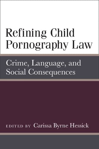 Refining child pornography law : crime, language, and social consequences