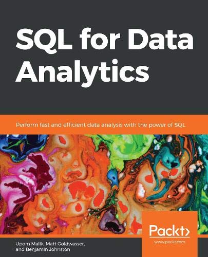 SQL for Data Analytics : Perform Fast and Efficient Data Analysis with the Power of SQL.